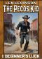 [Pecos Kid 01] • Beginner's Luck